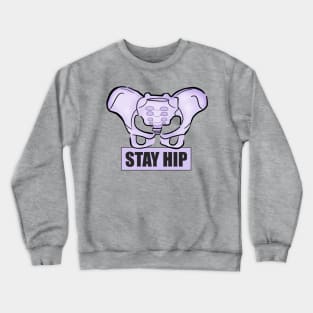 STAY HIP Crewneck Sweatshirt